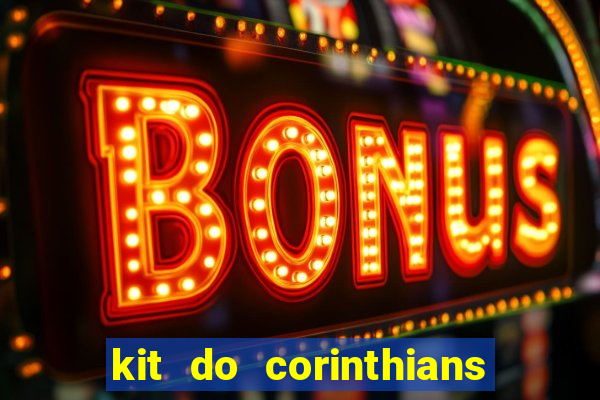 kit do corinthians dls 2021